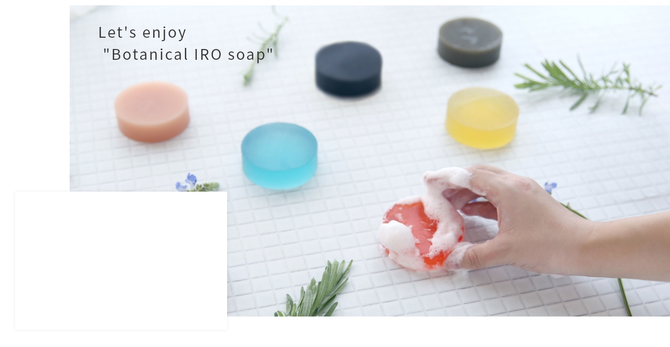 Let's enjoy Botanical IRO soap